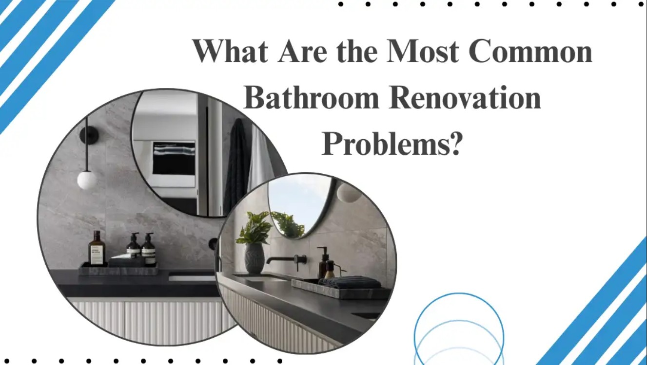 Bathroom Renovation Problems and How to Avoid Them